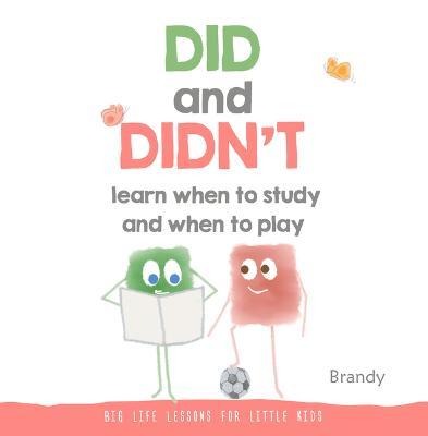 Did and Didn't Learn When to Study and When to Play - Brandy