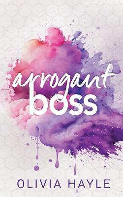 Arrogant Boss - Olivia Hayle