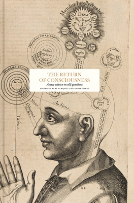 The Return of Consciousness: A New Science on Old Questions - Anders Haag