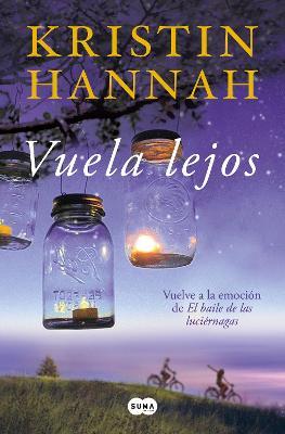 Vuela Lejos (El Baile de Las Luci�rnagas 2) / Fly Away (Firefly Lane Book 2) - Kristin Hannah