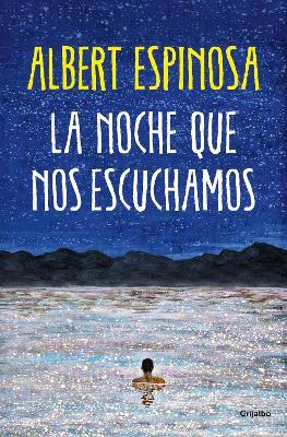 La Noche Que Nos Escuchamos / The Night We Heard Each Other - Albert Espinosa