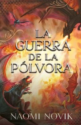 La Guerra de la Pólvora - Naomi Novik