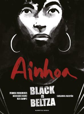 Black Is Beltza: Ainhoa (Spanish Edition) - Fermin Muguruza