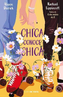 Chica Conoce Chica / She Gets the Girl - Rachael Lippincott
