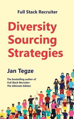 Full Stack Recruiter: Diversity Sourcing Strategies - Jan Tegze