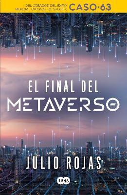 El Final del Metaverso / The End of the Metaverse - Julio Rojas