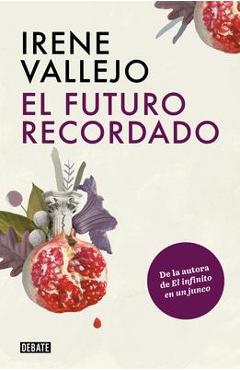 Coperta cărții 'El Futuro Recordado / The Remembered Future - Irene Vallejo'