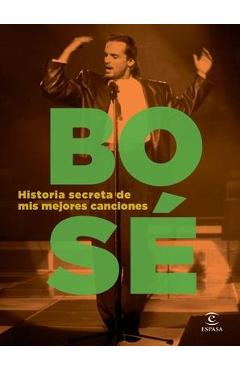 Coperta cărții 'Historia Secreta de MIS Mejores Canciones - Miguel Bosé'