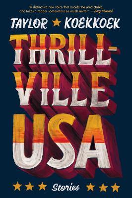 Thrillville, USA: Stories - Taylor Koekkoek