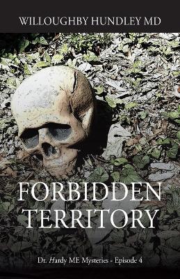 Forbidden Territory: Dr. Hardy ME Mysteries - Episode 4 - Willoughby Hundley