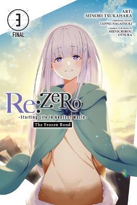 RE: Zero -Starting Life in Another World-, the Frozen Bond, Vol. 3 - Tappei Nagatsuki