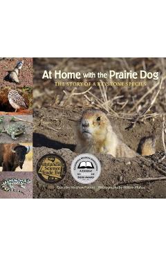 At Home with the Prairie Dog: The Story of a Keystone Species - Dorothy Hinshaw Patent