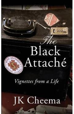 Poza produsului The Black Attaché: Vignettes from a Life - Jk Cheema