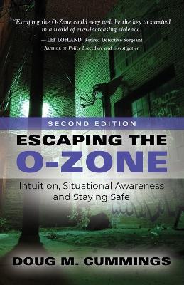 Escaping the O-Zone: Intuition, Situational Awareness, and Staying Safe - Doug M. Cummings