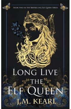 Long Live the Elf Queen - J. M. Kearl
