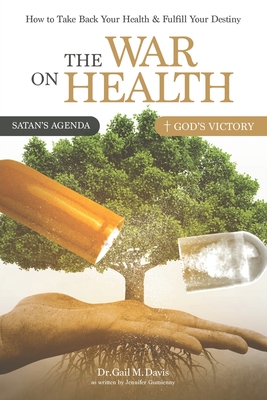 The War on Health - Gail M. Davis