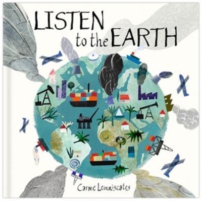 Listen to the Earth: Caring for Our Planet - Carme Lemniscates