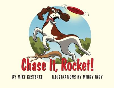 Chase It, Rocket!: Win or Lose - We Learn - Mike Kesterke