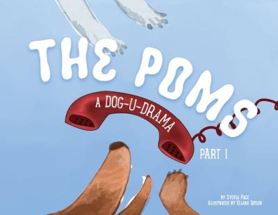The Poms: A Dog-U-Drama Part 1 - Sylvia Pace