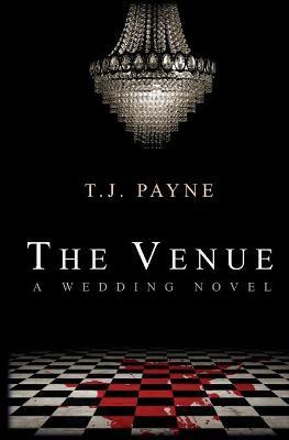 The Venue: a wedding novel - Tj Payne