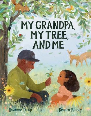 My Grandpa, My Tree, and Me - Roxanne Troup