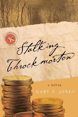 Stalking Throckmorton: Volume 1 - Gary F. Jones