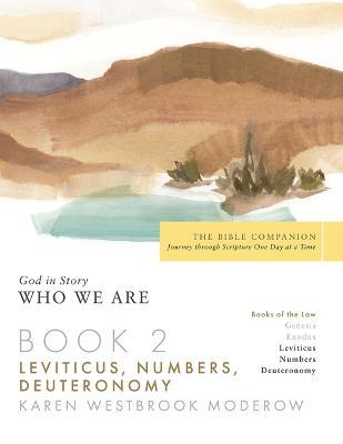Book 2 Leviticus-Deuteronomy: God in Story-Who We Are - Karen Westbrook Moderow