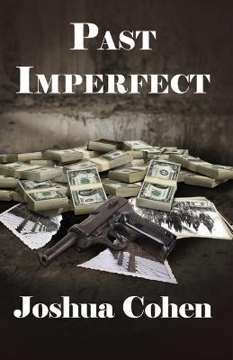 Past Imperfect - Joshua Cohen