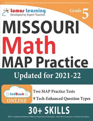 Missouri Assessment Program Test Prep: 5th Grade Math Practice Workbook and Full-length Online Assessments: MAP Study Guide - Lumos Learning