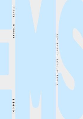 Mopes: A Book in Three Acts - Kenneth Reveiz