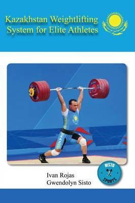 Kazakhstan Weightlifting System for Elite Athletes - Ivan Rojas