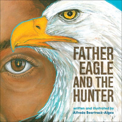 Father Eagle and the Hunter - Alfreda Beartrack-algeo