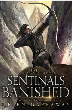 Coperta cărții 'Sentinals Banished: Book Five of the Epic Fantasy Sentinal Series - Helen Garraway'