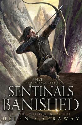 Coperta cărții 'Sentinals Banished: Book Five of the Epic Fantasy Sentinal Series - Helen Garraway'