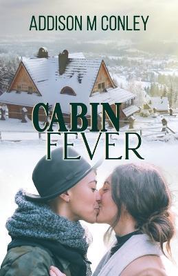Cabin Fever - Addison M. Conley