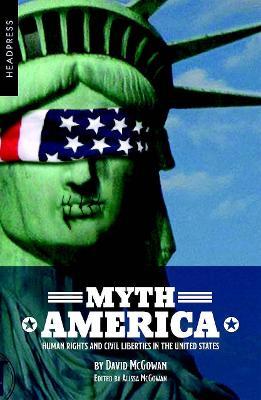 Myth America: Human Rights and Civil Liberties in the United States - David Mcgowan