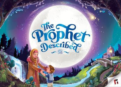 The Prophet Described (2nd Edition) - Zaheer Khatri