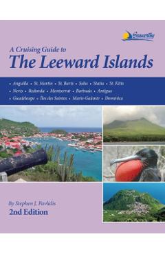 A Cruising Guide to the Leeward Islands - Stephen J. Pavlidis