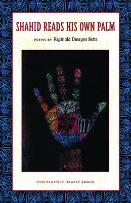 Shahid Reads His Own Palm - Reginald Dwayne Betts