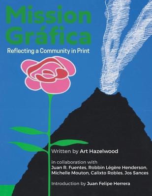 Mission Gr�fica: Reflecting a Community in Print - Art Hazelwood