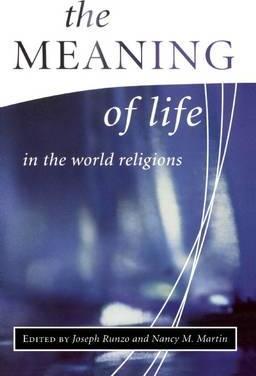 The Meaning of Life in the World Religions - Nancy Martin