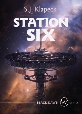 Station Six - S. J. Klapecki