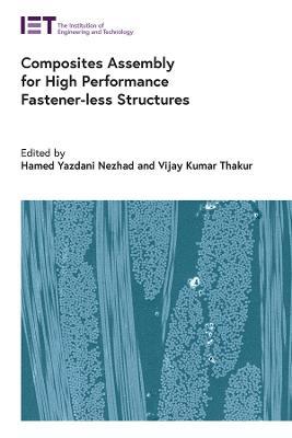 Composites Assembly for High Performance Fastener-Less Structures - Hamed Yazdani Nezhad