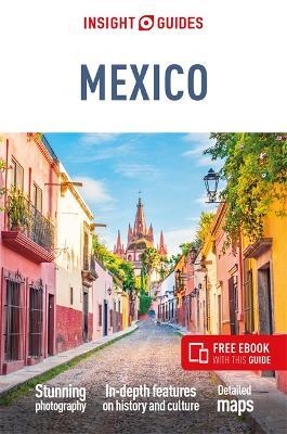 Insight Guides Mexico (Travel Guide with Free Ebook) - Insight Guides