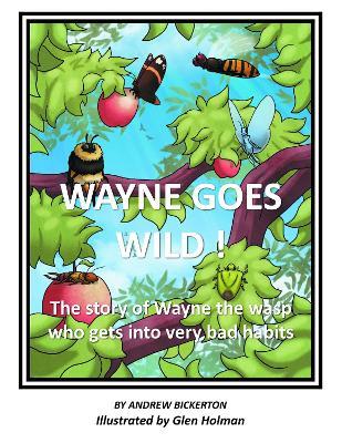 Wayne Goes Wild - Andrew Bickerton
