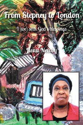 From Stepney to London: I (we) seek God's blessings - Ilena Newby
