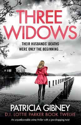 Three Widows: An unputdownable crime thriller with a jaw-dropping twist - Patricia Gibney