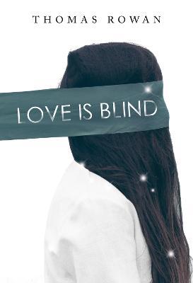 Love is Blind - Thomas Rowan