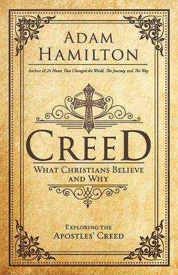 Creed: What Christians Believe and Why - Adam Hamilton