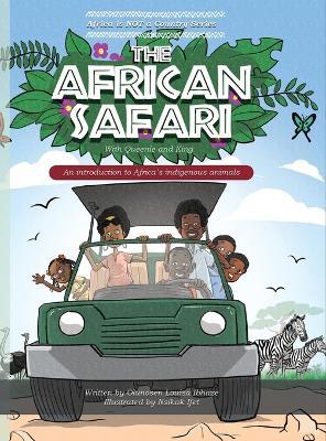 THE AFRICAN SAFARI; An introduction to Africa's indigenous animals - Olunosen Louisa Ibhaze